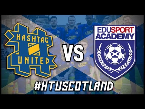 HASHTAG UNITED vs EDUSPORT ACADEMY IN SCOTLAND!