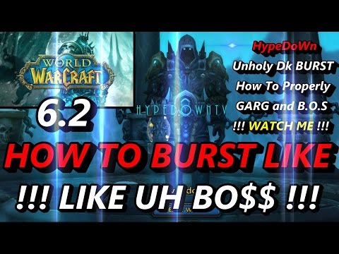 HypeDoWn - Unholy Dk Burst Tutorial !!! How to Properly Use Your BURST !