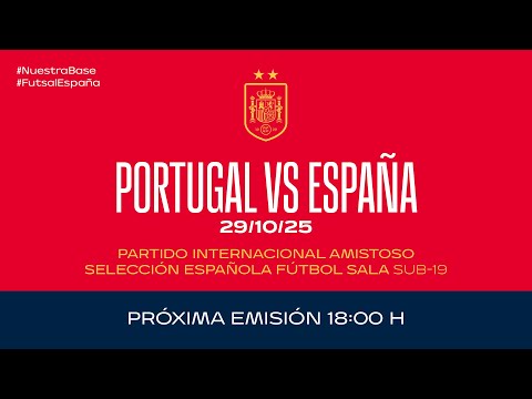 Portugal - España | Fútbol Sala | Sub-19 masculina | Amistoso | 🔴 SEFUTBOL| 🔴 SEFUTBOL