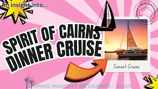 Spirit of Cairns Dinner Cruise - Insight Sessions - 2025