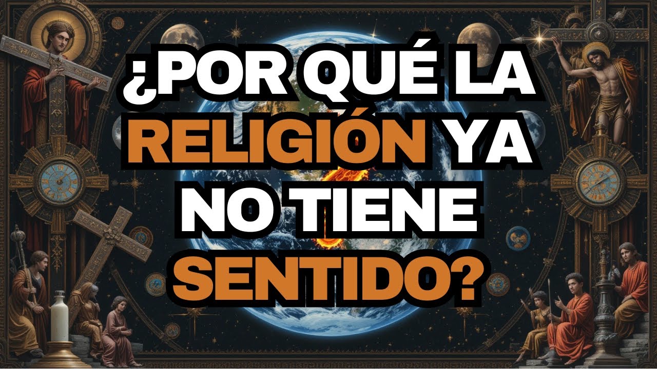 ¿Por qué la RELIGION ya no tiene SENTIDO? | Ciencia vs Fe