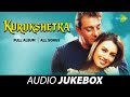 Kurushetra All Songs Full Album Aap Ka Aana Dil Dhadkana Banthan Ke Ishq Bhi Kya Cheez Hai
