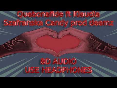 Quebonafide ft Klaudia Szafranska Candy prod deemz 8D AUDIO| : ł