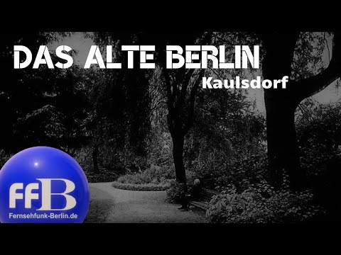 Das alte Berlin: "Historische Ansichten aus Kaulsdorf"