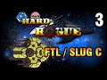 [GL] Hard Rogue - FTL / Hard / Slug C (3/4) 