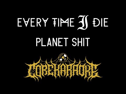 Every Time I Die - Planet Shit [Karaoke Instrumental]