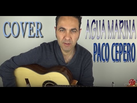 AGUA MARINA PACO CEPERO COVER, Jeronimo de Carmen-Guitarra Flamenca AGUA MARINA PACO CEPERO COVER, Jeronimo de Carmen-Guitarra Flamenca