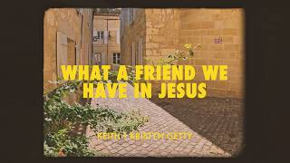 Download lagu What a Friend We Have in Jesus |  Lyric Video | Keith & Kristyn Getty mp3