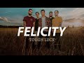 FELICITY - Tough Luck (Official Music Video)