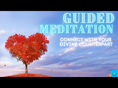 Guided Meditation | Connect With Your Divine Counterpart