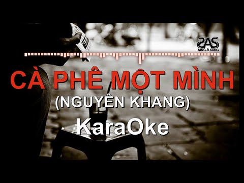CÀ PHÊ MỘT MÌNH - KARAOKE (Beat Nguyên Khang)