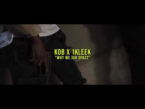 KOB x 1KLEEK - Why We Juh Spazz