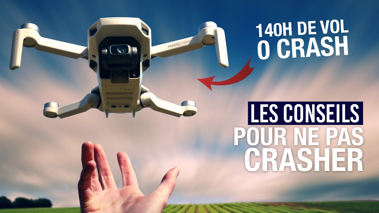 Les CONSEILS pour éviter de CRASHER son DRONE !
