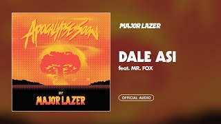 Major Lazer - Dale Asi feat. Mr. Fox [Official Stream]