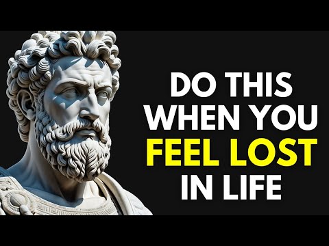 9 Best Things to Do When You Feel Lost in Life | Stoicism