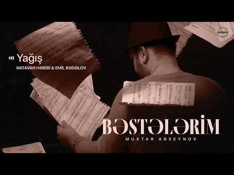 Muxtar Abseynov – Yağış (İfa: Natavan Həbibi və Emil Bədəlov)