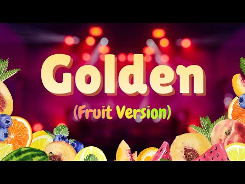 Golden (Fruits Version) | Kids' Song Cover 