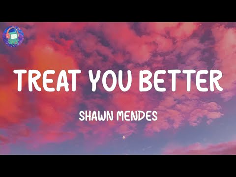 Shawn Mendes - Treat You Better (Lyrics) | Justin Bieber, Charlie Puth,...