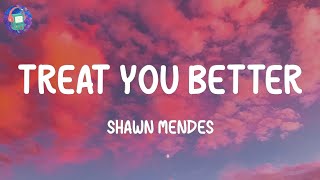 Shawn Mendes - Treat You Better (Lyrics)  Justin B