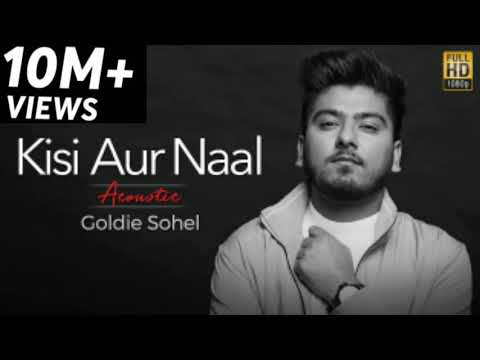 Kisi Aur Naal - Goldie Sohel(official song 2020)(Acoustic Version)