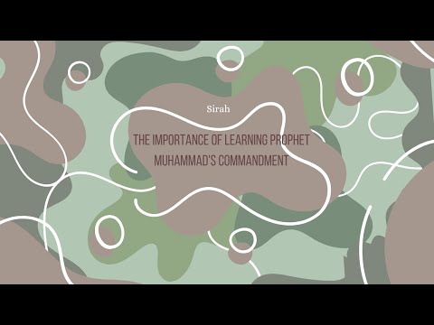 Sirah : the importance of learning prophet Muhammad's commandment