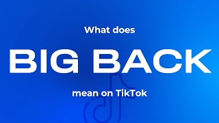 What does big back mean. Big back meaning