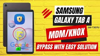 Samsung Galaxy Tab A MDM/Knox Bypass || All Samsung Galaxy tab Knox Security Bypass