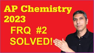 AP Chemistry 2023 - Free-Response Question 2 - SOLVED!