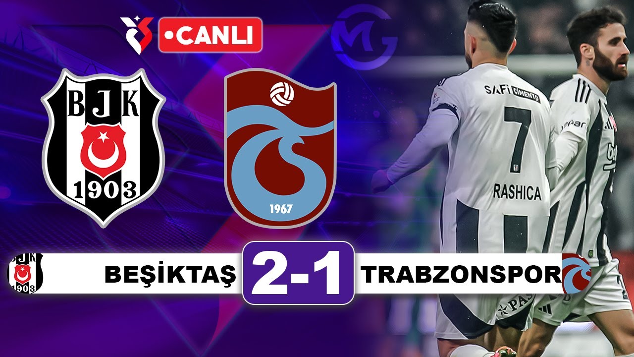 Beşiktaş 2 - 1 Trabzonspor (15 Şubat 2025)