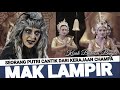 MAK LAMPIR TERNYATA PUTRI DARI KERAJAAN CHAMPA Misteri Gunung Merapi Berbahasa Banjar