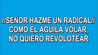 SEÑOR HAZME UN RADICAL