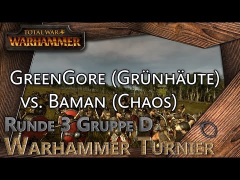 Total War: Warhammer Turnier / Vorrunde 3 Gruppe D / Baman (Chaos) vs. GreenGore(Grünhäute)