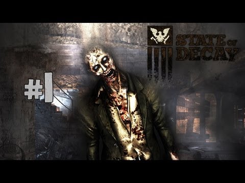 State of Decay Gameplay Walkthrough Part 1 - The Beginning! (Xbox 360/PC/HD)