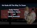 He Rode All The Way To Texas Dolly Parton, Emmylou Harris & Linda Ronstadt with Lyrics