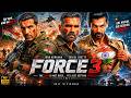 FORCE 3 Full Movie | John Abraham, Suniel Shetty | New Hindi Action Blockbuster Movies 2026 DEFAULT Thumbnail