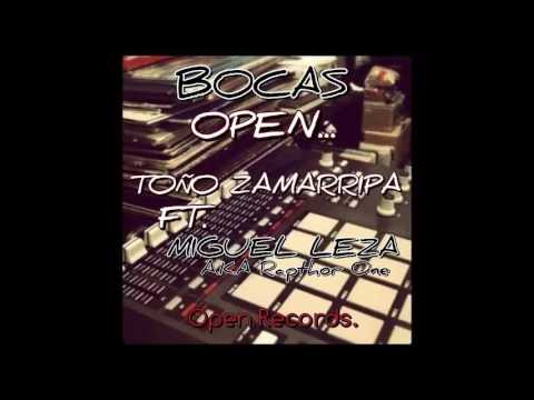 Toño Zamarripa Ft . Miguel Leza ''Rapthor One'' - Bocas Open (OPEN RECORDS)