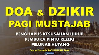 Download lagu Dzikir Pagi Merdu Sesuai Sunnah | Penghapus Kesusahan Pembuka Pintu Rezeki Keamanan dan Kesehatan mp3