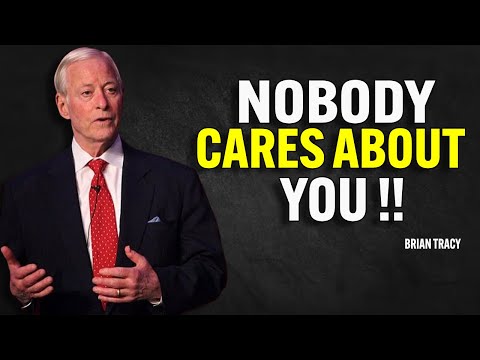 Nobody Cares About You - Brian Tracy Motivation