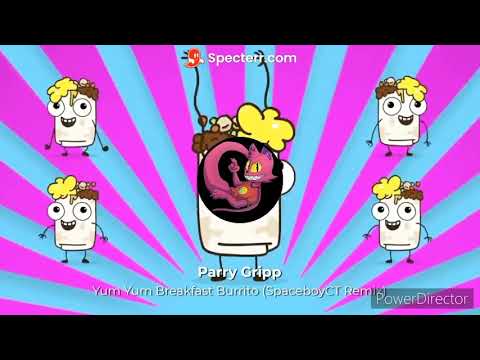 Parry Gripp - Yum Yum Breakfast Burrito (SpaceboyCT Remix)