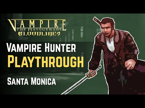 (VtMB) Hunter Playthrough Ep1 - Santa Monica | Vampire: The Masquerade - Bloodlines
