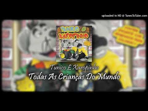 Tunico E Xaropinho - Todas As Crianças Do Mundo