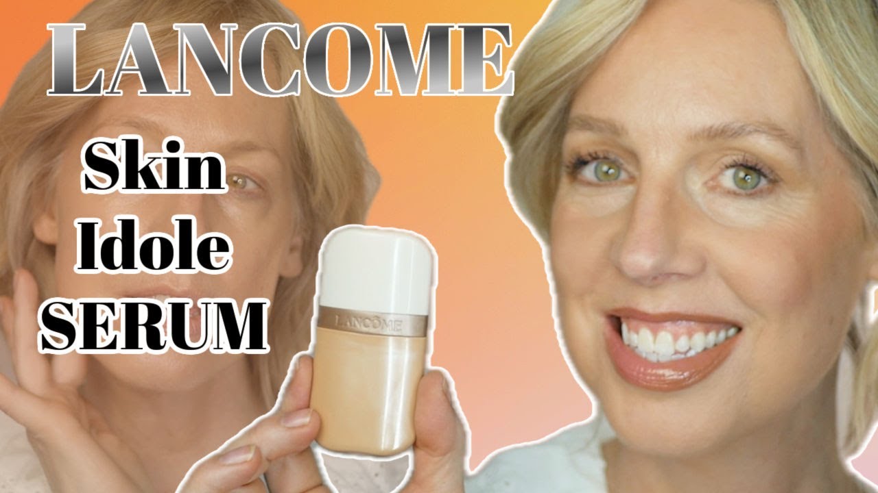 NEW!!! Lancome Skin Idole Tient Serum- Over 50- wear test- review!