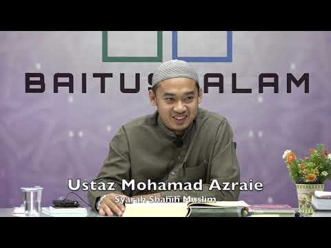 20190827 Ustaz Mohamad Azraie : Syarah Shahih Muslim