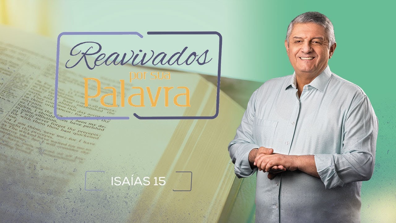 REAVIVADOS - ISAÍAS 15