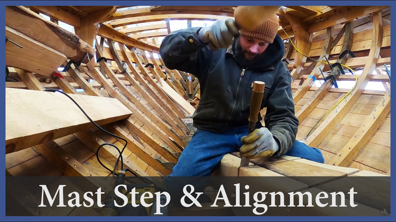 Mast Step and Alignment - Episode 152 - Acorn to Arabella: Journey of a Wooden Boat