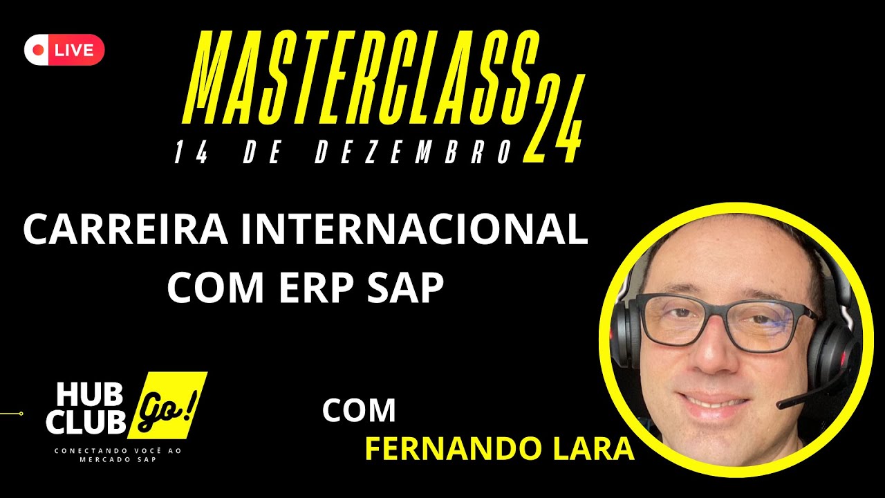 MASTERCLASS24 : CARREIRA INTERNACIONAL COM O ERP SAP POR FERNANDO LARA