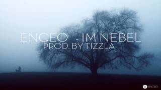 Enceo - Im Nebel (prod. by Tizzla)