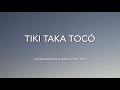 TIKI TAKA TOCO LYRICS/LETRA - FUERZA REGIDA & TAKE A DAYTRIP