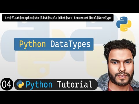 04 Data Types in Python | int, float, complex,str, list, tuple, dict, set, frozenset, bool, NoneType