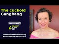The Cuckold Gangbang